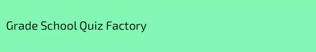 Grade School Quiz Factory